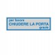 Targhetta adesiva - CHIUDERE LA PORTA... - 16,5 x 5 cm - Cartelli Segnalatori