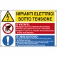 Cartello segnalatore multisimbolo - 50x33,3 cm - IMPIANTI ELETTRICI SOTTO TENSIONE/E' VIETATO…/E' OBBLIGATORIO… - alluminio - Ca